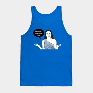 Quarter Life Crisis Tank Top